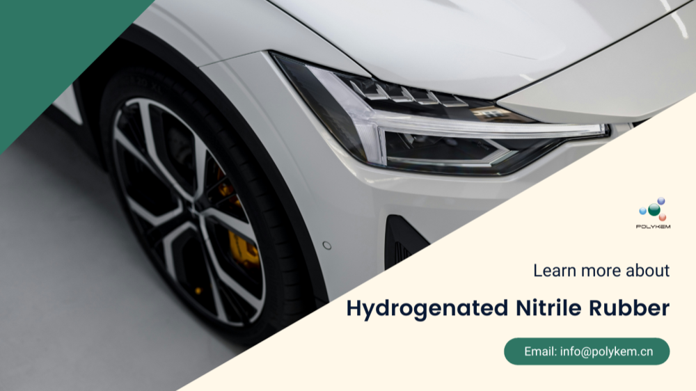 ວິທີການເລືອກຢາງ Hydrogenated Nitrile? ການບໍລິການສົ່ງອອກທີ່ມີຄຸນນະພາບສູງແລະເປັນມືອາຊີບຂອງ Polykem ມີຄວາມຫນ້າເຊື່ອຖືຫຼາຍຂຶ້ນ!