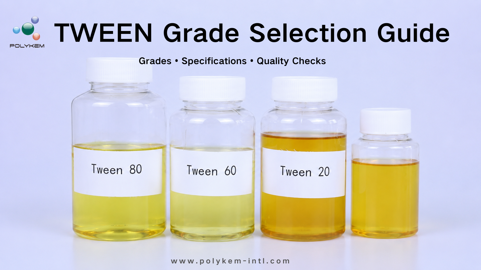 Polyoxyethylene Sorbitan Fatty Acid Ester (TWEEN) ຄູ່ມືການສະແຫວງຫາ: ເກຣດ, ຂໍ້ມູນຈໍາເພາະແລະການກວດສອບຄຸນນະພາບ